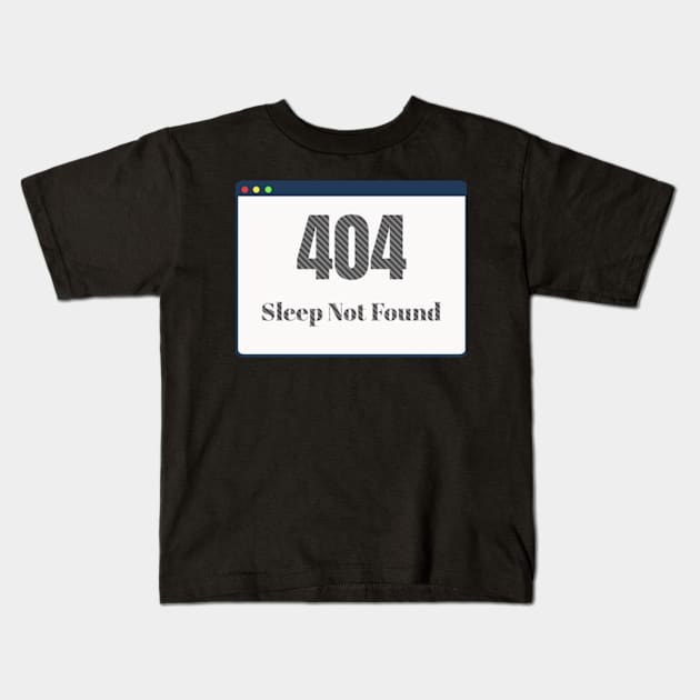 404 Sleep Not Found Funny Software Developer Kids T-Shirt by Lavender Celeste